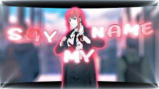 Makima | Say My Name | Typography AMV/Edit