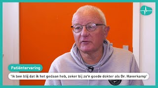 Patiëntervaring: 'Ik ben blij dat ik het gedaan heb. Zeker bij zo'n goede dokter als Dr. Haverkamp'