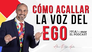 Reduce la VOZ del EGO [Ahumor]