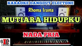 RHOMA IRAMA - MUTIARA HIDUPKU KARAOKE NADA COWOK