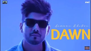 Dawn(Audio) Armaan Dhillon | PunjabiMuzikTown | Latest Punjabi Song 2022