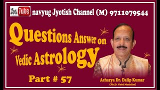 QUESTIONS ANSWER ON VEDIC ASTROLOGY # 57