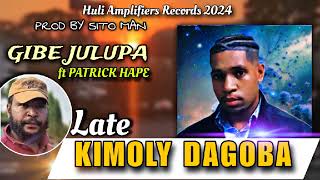 GIBE JULUPA - Late KIMOLY DAGOBA (Memorial Song)| ft Patrick Hape [ Prod By Sito Man ] 🇵🇬2024 Fresh.