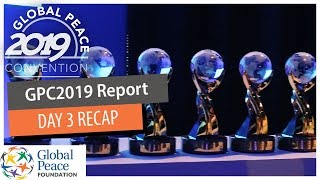 GPC2019 Report: Plenary and Global Peace Awards. Last Day!