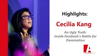 Highlights: Cecilia Kang - An Ugly Truth: Inside Facebook's Battle for Domination