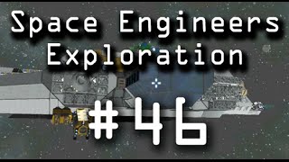 Space Engineers: Let's Play Episode 46