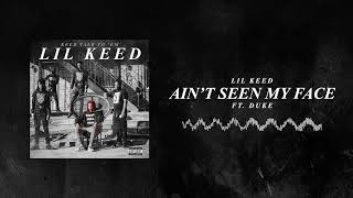 Lil Keed - Ain't Seen My Face (ft. Duke) [Official Audio]