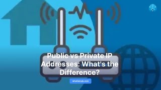 Public vs Private IP Addresses: What's the Difference?