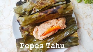 Bikin Pepes Tahu Yang Simple dan Enak