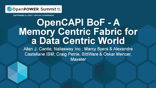 OpenCAPI BoF - A Memory Centric Fabric for a Data Centric World