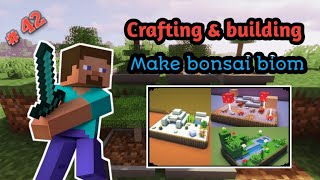 Crafting & building. (Part 42). Make bonsai biom.