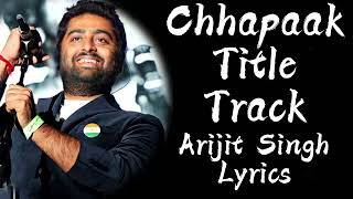 Chhapaak Title Track Lyrics | Chhapaak | Arijit Singh | Shankar-Ehsaan-Loy | India Lyrics Tube