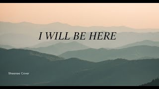 I will be here COVER | Teacher Sheenee