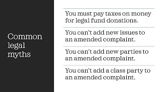 Four common legal myths including taxes on legal funds, adding new issues and parties to a complaint