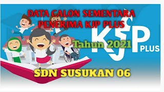 Daftar Nama Penerima KJP Plus sementara SDN SUSUKAN 06 Tahun 2021