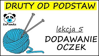 Druty od podstaw 5 - DODAWANIE OCZEK ||  Knitting for beginners - ADDING STITCHES  ||  LaPanda