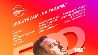 This Is My House 500 CELEBRATION LIVE STREAM! | Na Tarasie Poznań!