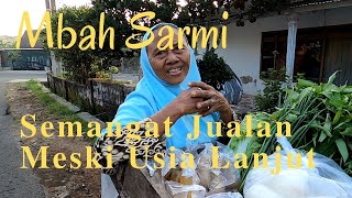 Mbah Sarmi - Semangat Berjualan Terus Meski Usia Lanjut