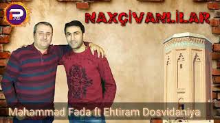 Mehemmed Feda ft Ehtiram Dasvidaniya- Naxçıvanlılar