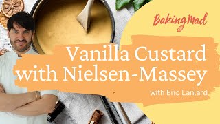 Best Ever Homemade Vanilla Custard with Nielsen-Massey | Baking Mad