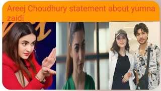 Areej choudery statement about yumna zaidi |yumna zaidi over acting