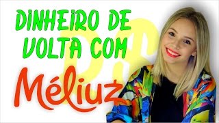 COMPRE, GANHE DESCONTOS E DINHEIRO DE VOLTA COM MÉLIUZ!!