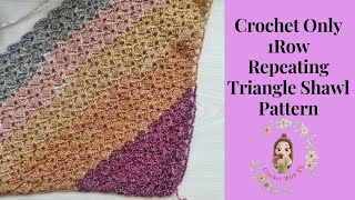 Crochet Only 1Row Repeating Triangle Shawl Pattern for Beginners