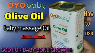 Oyo baby olive oil Review | baby massage Oil | How to use| baby's Benefits | baby olive oil indegr