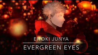 Enoki Junya: Evergreen Eyes (Yuji Itadori from Jujutsu Kaisen)