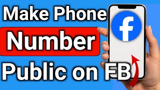 How to Make Your Phone Number Public on Facebook Profile Step by Step Full Guide