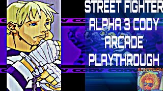 Street Fighter Alpha 3 "CODY" Arcade Walkthrough.