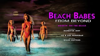 Daughter Judy: Moshin' on the Beach (Beach Babes From Beyond) [Restored by Gilles Nuytens]