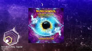 Burn in Noise Vs Menog - Trippin Out