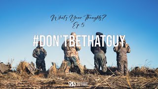 #dontbethatguy - What's Your Thoughts Ep: 5