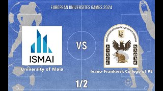 UA | University of Maia vs Ivano-Frankivsk College of PE | 1/2 | EUG 2024