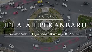 Jelajah Pekanbaru: Jembatan Siak I - Tugu Bambu Runcing dari Udara