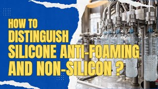 How to Distinguish Silicone-based and Non-silicone-based Anti-foaming Agents?