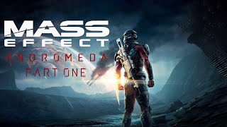 MASS EFFECT: ANDROMEDA (PC) Episode 1: New Galaxy Who Dis?