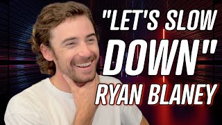 "Let's Slow Down" - Ryan Blaney