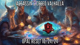 Assassin's Creed Valhalla- Opal Reset 10/24/24