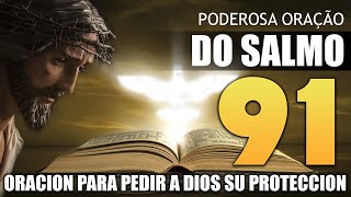 SALMO 91 LA ORACIÓN MÁS PODEROSA DEL UNIVERSO PARA BENDECIR, PROTECCIÓN Y LIBERACION DE ENFERMEDADES