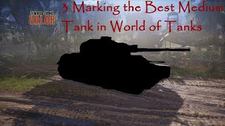 3 Marking the Best Medium Tank in World of Tanks ;)