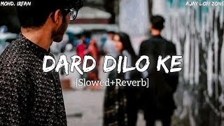 Dard Dilo Ke [Slowed+Reverb] Himesh Reshammiya, Mohd. Irfan | Ajay Lofi Zone |