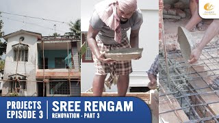 Sree Rengam - Renovation Part 3 - Episode 3 | Projects