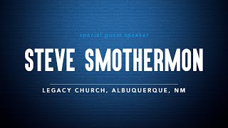 Guest Speaker Livestream  |  Steve Smothermon  |  April 14, 2024