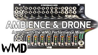 WMD Patch Example - Ambient Textures and Drone Fades with the Performance Mixer