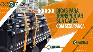 Dicas para transportar sua carga com mais segurança Parte 2