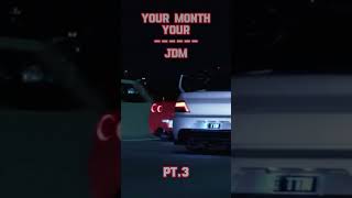 YOUR Month Your JDM PT.3 🚗 | Japanese Car Scene Shorts 🔥 #jdmcars