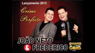 Crime Perfeito  João Neto e Frederico