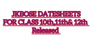 JKBOSE Released Datesheets of 10th,11th,12th Classes For Soft Zone Areas